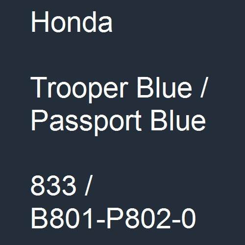 Honda, Trooper Blue / Passport Blue, 833 / B801-P802-0.